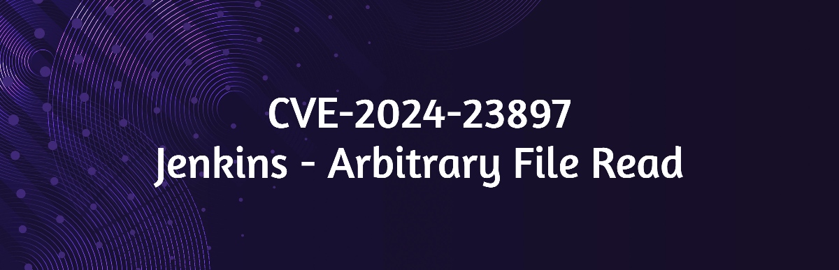 CVE-2024-23897 - Jenkins Arbitrary File Read Vulnerability.